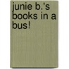 Junie B.'s Books in a Bus! by Barbara Park
