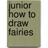 Junior How To Draw Fairies