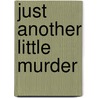 Just Another Little Murder door Phil Cleary