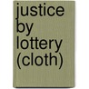 Justice By Lottery (Cloth) by Barbara Goodwin