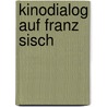 Kinodialog Auf Franz Sisch door Angelina Kalden