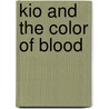Kio And The Color Of Blood by Bobbie