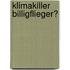 Klimakiller Billigflieger?