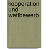 Kooperation Und Wettbewerb door Nikolaus Mikulaschek