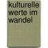 Kulturelle Werte Im Wandel