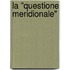 La "Questione Meridionale"