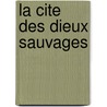 La Cite Des Dieux Sauvages by Isabek Allende