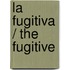 La fugitiva / The Fugitive
