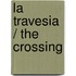 La travesia / The Crossing