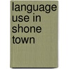 Language Use In Shone Town door Samuel Handamo