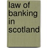 Law of Banking in Scotland by Lorne D. Crerar