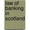 Law of Banking in Scotland door Lorne D. Crerar