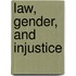 Law, Gender, and Injustice