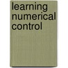 Learning Numerical Control door Michael Janke