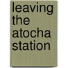 Leaving The Atocha Station door Dr. Ben Lerner