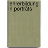 Lehrerbildung in Porträts by Renate Seebauer