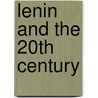 Lenin And The 20Th Century door Bertram David Wolfe