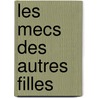 Les Mecs Des Autres Filles door Helene Bruller