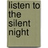 Listen to the Silent Night