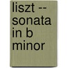 Liszt -- Sonata in B Minor by Alfred Publishing