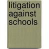 Litigation Against Schools door William Binchy
