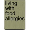 Living With Food Allergies door Carol Hand