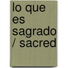 Lo que es sagrado / Sacred door Dennis Lehane