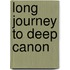 Long Journey To Deep Canon