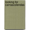 Looking For Carrascolendas door Aida Barrera