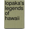 Lopaka's Legends of Hawaii by Robert L. Bates