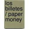 Los billetes / Paper Money by Dana Meachen Rau