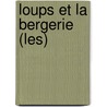 Loups Et La Bergerie (Les) door Patrick Poivre d'Arvor