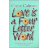 Love Is A Four Letter Word door Claire Calman
