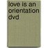 Love Is An Orientation Dvd