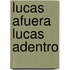 Lucas Afuera Lucas Adentro