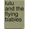 Lulu And The Flying Babies door Posy Simmonds