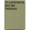 M-Commerce Bei Der Helsana door Sarah Szaller