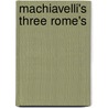 Machiavelli's Three Rome's door Vickie B. Sullivan