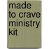 Made To Crave Ministry Kit