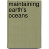 Maintaining Earth's Oceans door Ann Heinrichs