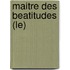 Maitre Des Beatitudes (Le)