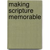 Making Scripture Memorable by Susan L. Lingo