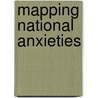 Mapping National Anxieties door Duncan McCargo