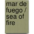 Mar de fuego / Sea of Fire
