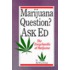 Marijuana Question? Ask Ed