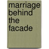 Marriage Behind The Facade door Lynne Raye Harris
