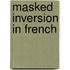Masked Inversion In French