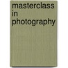 Masterclass In Photography door Michael Busselle