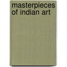 Masterpieces Of Indian Art door Dr. Alka Pande
