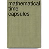 Mathematical Time Capsules door Dick Jardine